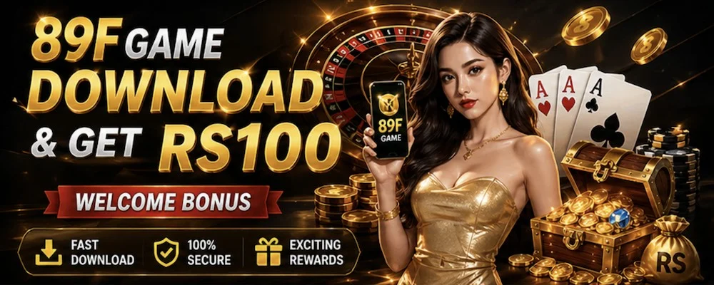 89F Game welcome bonus — RS 100 on download
